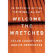 Welcome the Wretched: In Defense of the "Criminal Alien"