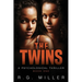 The Twins: Book 1 An Iris Williams and Annette Toni Novel: A Psychological Thriller. Second Edition