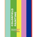 Colorfield Painting: Minimal, Cool, Hard Edge, Serial and Post-Painterly Abstract Art of the Sixties to the Present