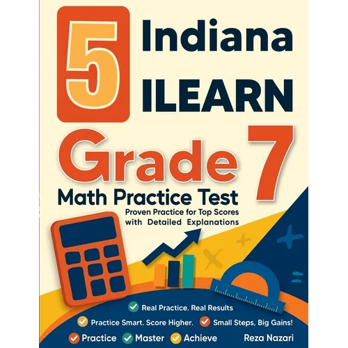 5 Indiana ILEARN Grade 7 Math Practice Tests: Proven Practice for Top Scores with Detailed Explanations