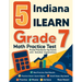 5 Indiana ILEARN Grade 7 Math Practice Tests: Proven Practice for Top Scores with Detailed Explanations
