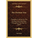 The Christian Year: Thoughts In Verse For The Sundays And Holy Days Throughout The Year V2 (1897)