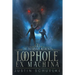 Loophole Ex Machina: Book Two of The Incarnate Accounts