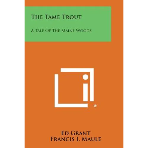 The Tame Trout: A Tale of the Maine Woods