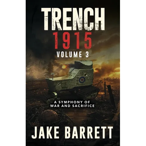 Trench 1915: A Symphony of War and Sacrifice