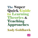 The Super Quick Guide to Learning Theories and Teaching Approaches