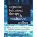 Cognitive Behavioral Therapy & Mindfulness Toolbox: 50 Tips, Tools and Handouts for Anxiety, Stress, Depression, Personality and Mood Disorders