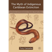 The Myth of Indigenous Caribbean Extinction: Continuity and Reclamation in Borikén (Puerto Rico)