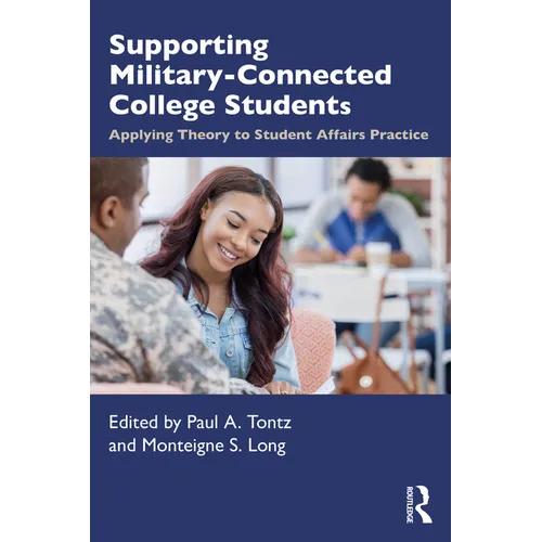 Supporting Military-Connected College Students: Applying Theory to Student Affairs Practice