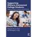 Supporting Military-Connected College Students: Applying Theory to Student Affairs Practice