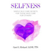 Selfness: Simple Self-Care Secrets for Those Who Care for Others!