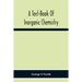 A Text-Book Of Inorganic Chemistry