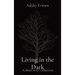 Living in the Dark: A short story collection
