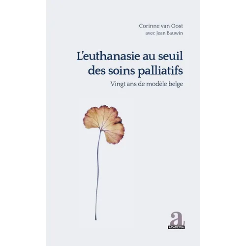 L'euthanasie au seuil des soins palliatifs vingt ans de modèle belge