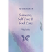 The Little Book of Skincare, Self-care and Soul Care
