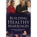 Building Healthy Marriages: Marriage Enrichment Class Guide