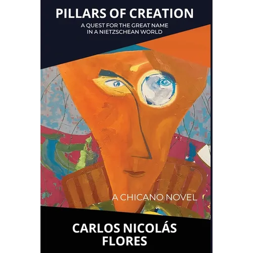 Pillars of Creation: A Quest for the Great Name in a Nietzschean World