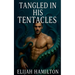 Tangled in His Tentacles