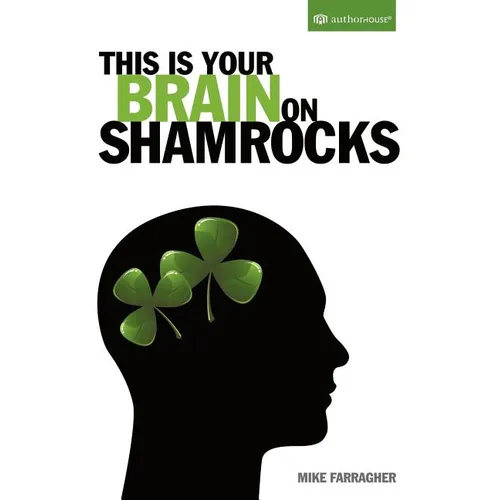 This Is Your Brain on Shamrocks