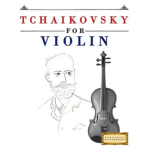 Tchaikovsky for Violin: 10 Easy Themes for Violin Beginner Book