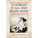 To Forget It All and Begin Anew: Reconciliation in Occupied Germany, 1944-1954