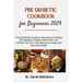 Pre-Diabetic Cookbook for Beginners 2024: Comprehensive Guide to reverse and manage Pre-Diabetes, Healthy Meal Plans, and Lifestyle Tips for controlli