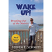 Wake Up!: Breaking Out of the Matrix