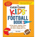 The Everything Kids' Football Book, 8th Edition: All-Time Greats, Legendary Teams, and Today's Favorite Players--With Tips on Playing Like a Pro