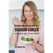 88 Organic Meal and Juice Recipes for Ovarian Cancer: The Natural Way to Fight Cancer