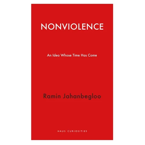 Nonviolence: An Idea Whose Time Has Come
