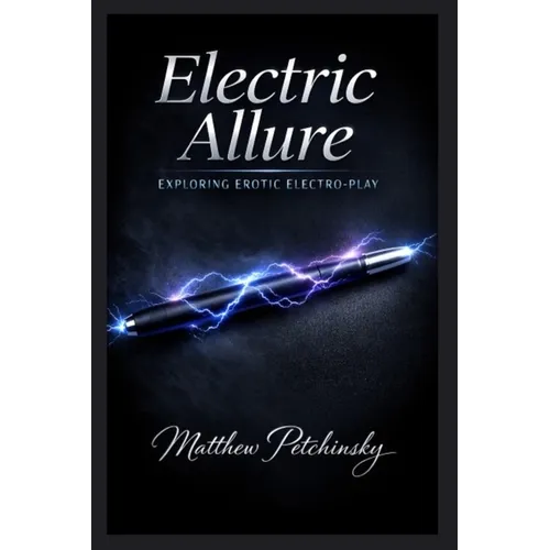 Electric Allure: Exploring Erotic Electro-Play
