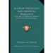 A Great Physician And Medical Humanist: A Review Of Harvey Cushing's Life Of Sir William Osler