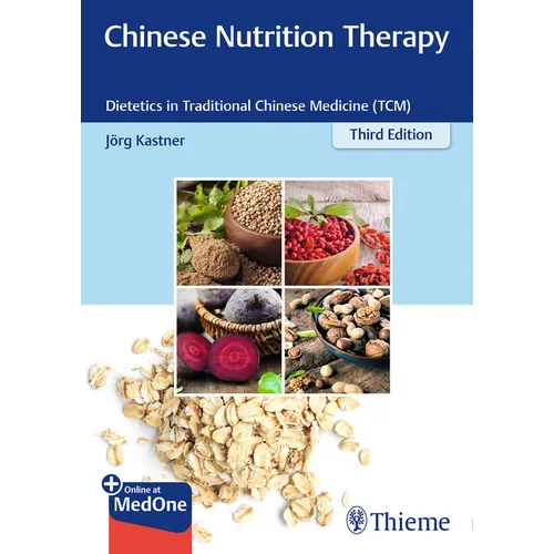 Chinese Nutrition Therapy: Dietetics in Traditional Chinese Medicine (Tcm)
