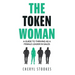 The Token Woman: A Guide to Thriving as a Female Leader in Sales