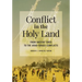 Conflict in the Holy Land: From Ancient Times to the Arab-Israeli Conflicts