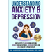Understanding Anxiety & Depression: Simple Steps to Avoid Complications, Reduce Medical Expenses, Decrease Stress and Live a Healthy & Proactive Life