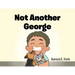 Not Another George