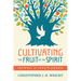 Cultivating the Fruit of the Spirit: Growing in Christlikeness