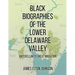 Black Biographies of the Lower Delaware Valley: Antebellum to Great Migration