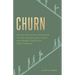 Churn: Proven Strategies to Overcome Failing Conventional Talent Management and Achieve Zero Turnover
