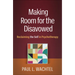 Making Room for the Disavowed: Reclaiming the Self in Psychotherapy