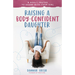 Raising a Body-Confident Daughter: 8 Godly Truths to Share with Your Girl