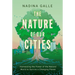 The Nature of Our Cities: Harnessing the Power of the Natural World to Survive a Changing Planet