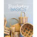 Basketry Basics: Create 18 Beautiful Baskets as You Learn the Craft