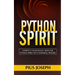 Python Spirit: Complete Deliverance from the Python Spirit with Powerful Prayers