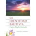 La identidad bautista: Cuatro frágiles libertades
