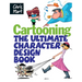 Cartooning: The Ultimate Character Design Book