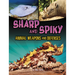Sharp and Spiky Animal Weapons and Defenses