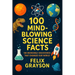 100 Mind-Blowing Science Facts: 100 Unbelievable Discoveries and Phenomena That Will Change the Way You See the World