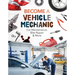 Become a Vehicle Mechanic: Car Maintenance, Bike Repair & More: Car Maintenance, Bike Repair & More